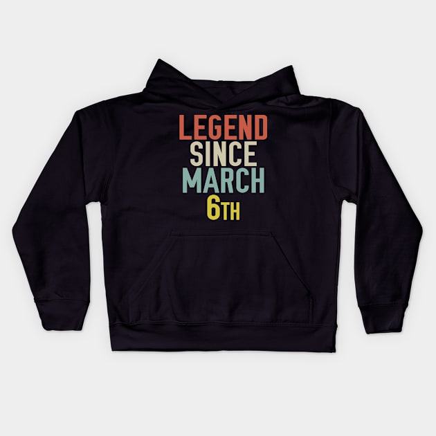Legend Since March 6th Cool & Awesome Birthday Gift For kids & mom or dad Kids Hoodie by foxredb